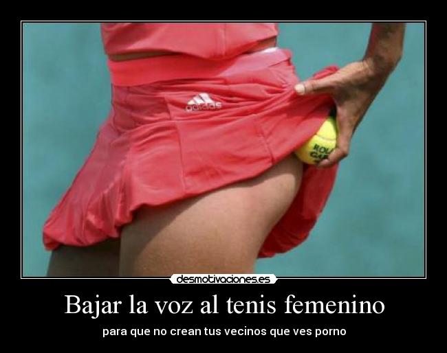 Bajar la voz al tenis femenino - para que no crean tus vecinos que ves porno