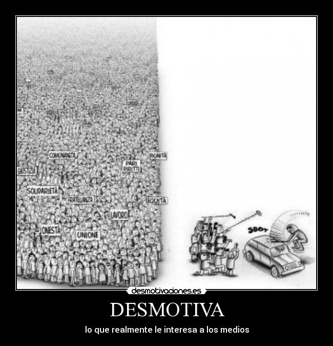 DESMOTIVA - lo que realmente le interesa a los medios