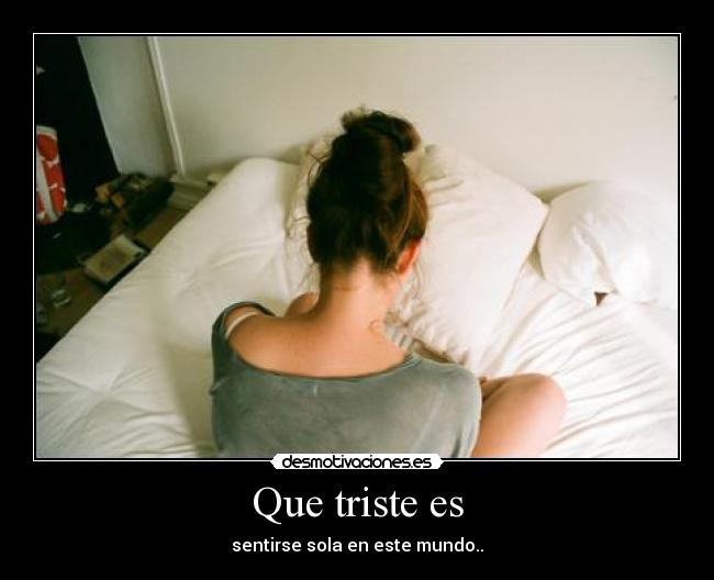 Que triste es -
