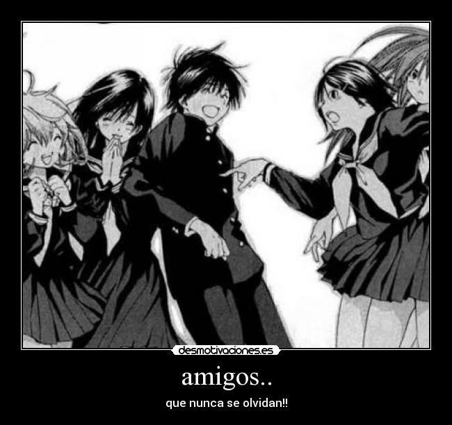 amigos.. - que nunca se olvidan!!