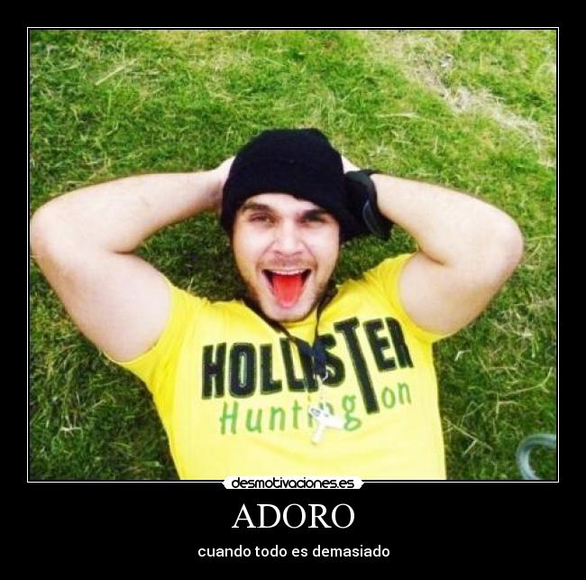 ADORO - cuando todo es demasiado