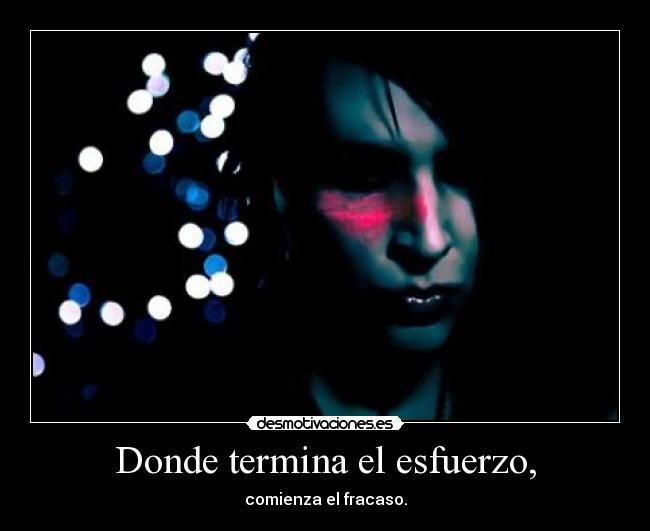 Donde termina el esfuerzo, - comienza el fracaso.