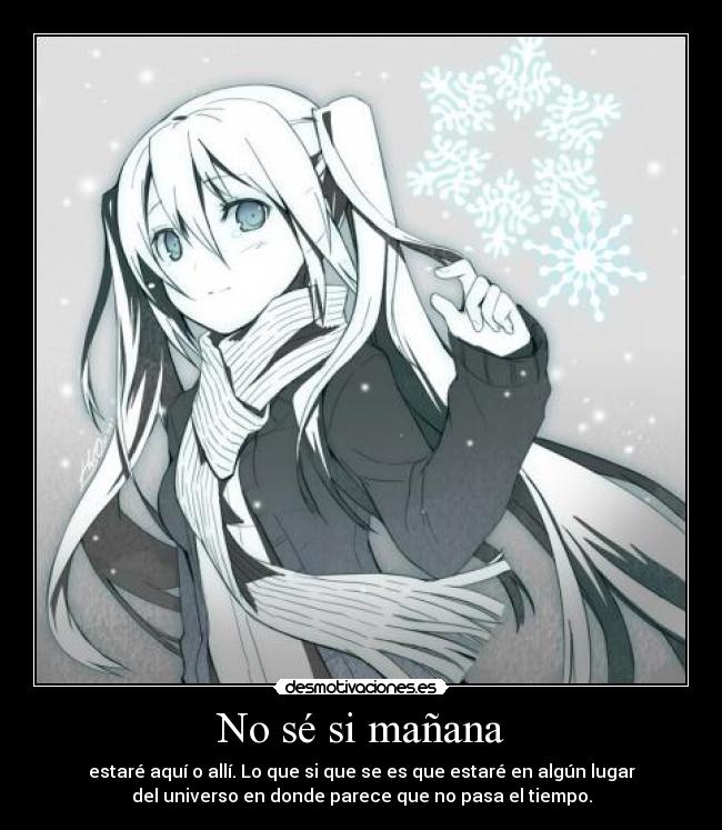 No sé si mañana -