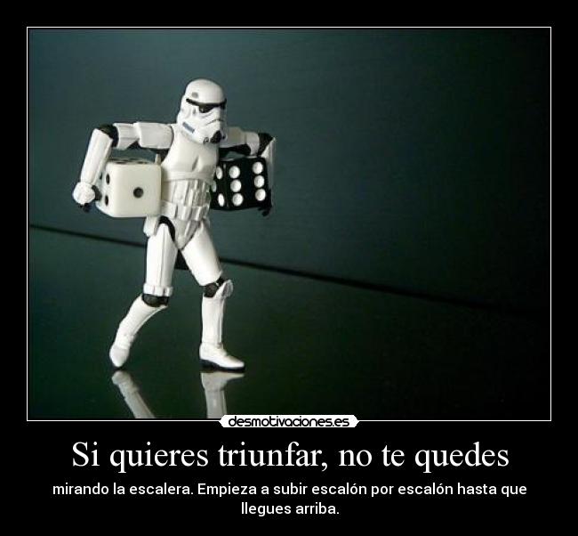 Si quieres triunfar, no te quedes - 
