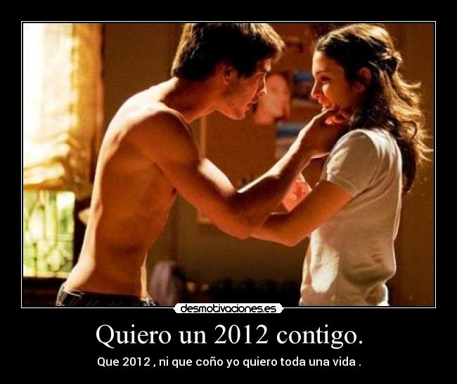 Quiero un 2012 contigo. - 