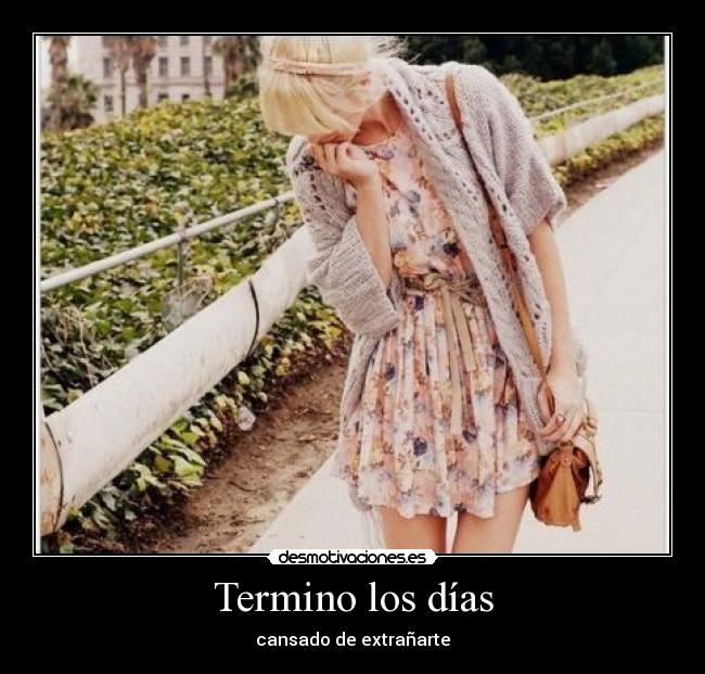 Termino los días - cansado de extrañarte