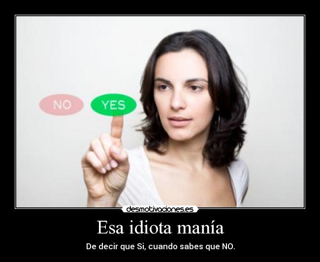 Esa idiota manía - 