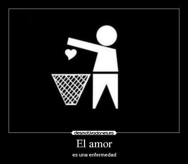 El amor - es una enfermedad