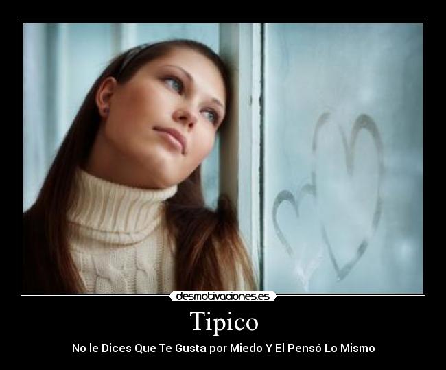 Tipico - No le Dices Que Te Gusta por Miedo Y El Pensó Lo Mismo