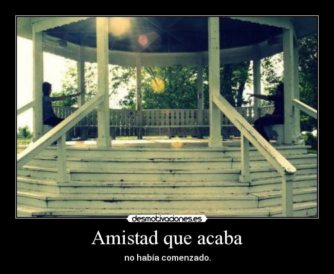 Amistad que acaba -