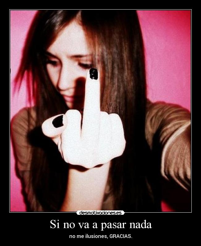 carteles fuckyou ilusiones joder desmotivaciones