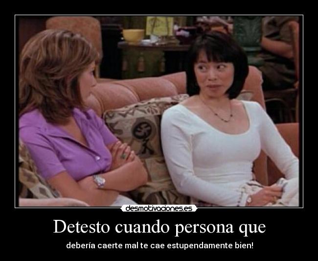 Detesto cuando persona que -