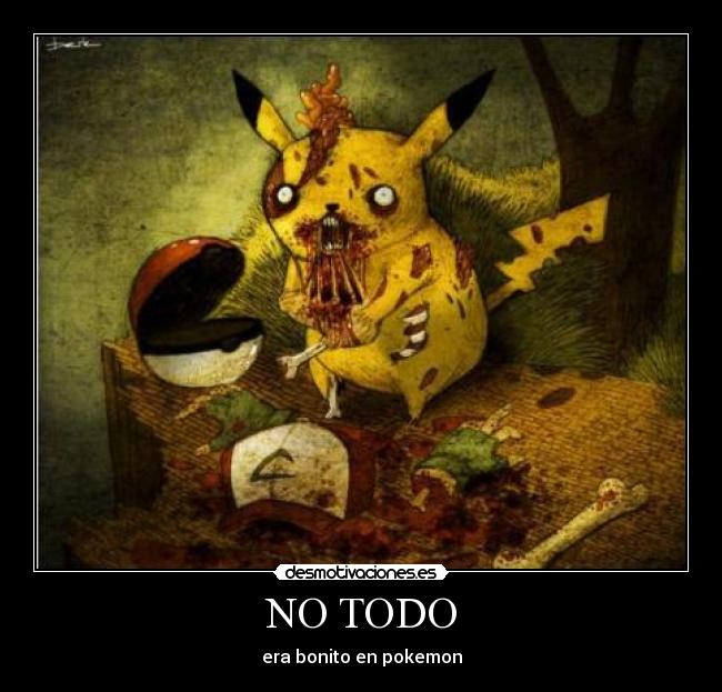 NO TODO - era bonito en pokemon