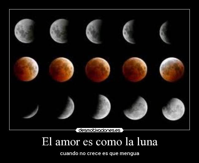 El amor es como la luna - 