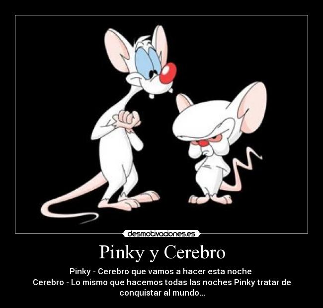 carteles pinky cerebro desmotivaciones