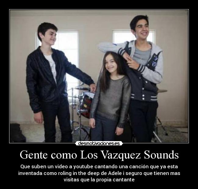 Gente como Los Vazquez Sounds - 