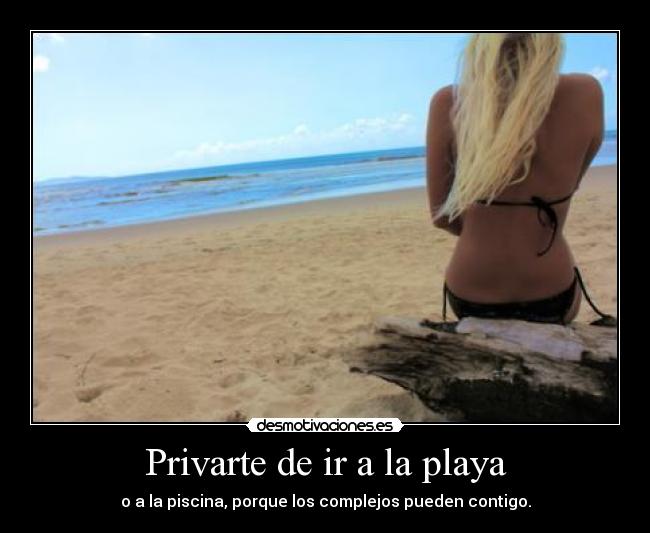 Privarte de ir a la playa -
