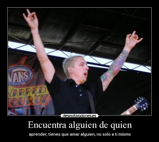 Encuentra alguien de quien - aprender, tienes que amar alguien, no solo a ti mismo