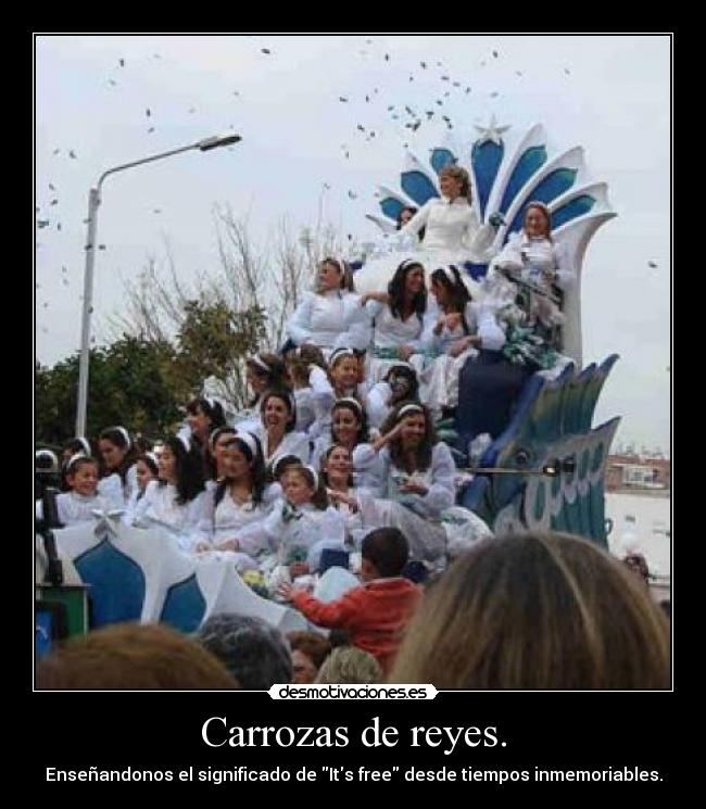 carteles carrozas reyes magos caramelos gratis its free desmotivaciones