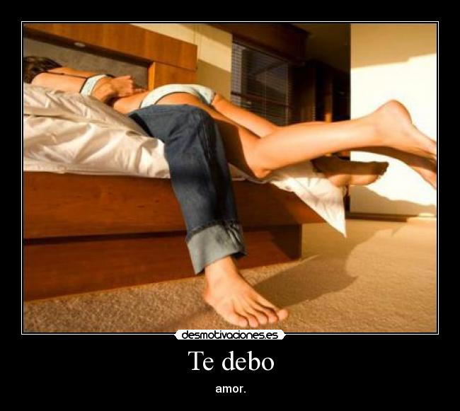 Te debo - amor.