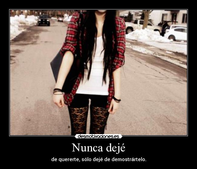 Nunca dejé -