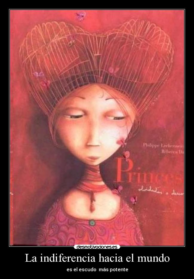 La indiferencia hacia el mundo -