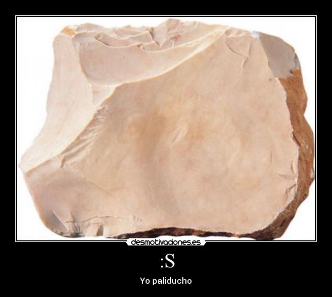 :S - Yo paliducho