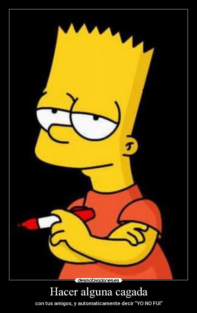 Hacer alguna cagada -