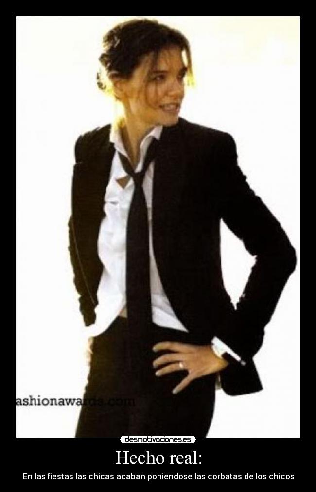 Hecho real: - En las fiestas las chicas acaban poniendose las corbatas de los chicos