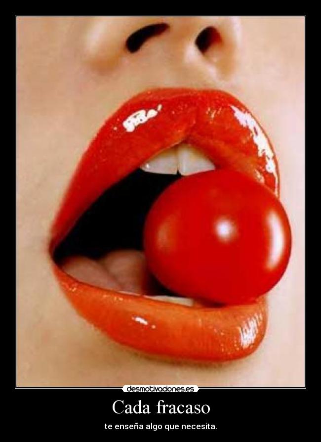 Cada fracaso - te enseña algo que necesita.