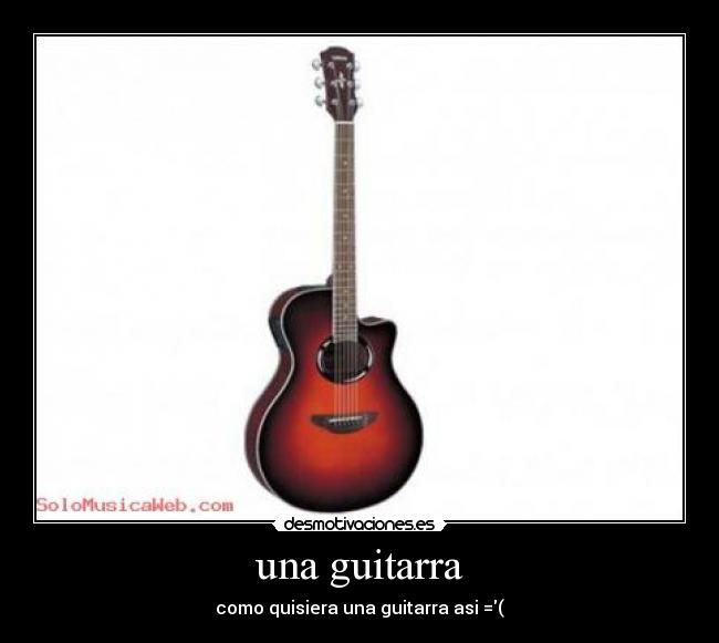 una guitarra - como quisiera una guitarra asi =(