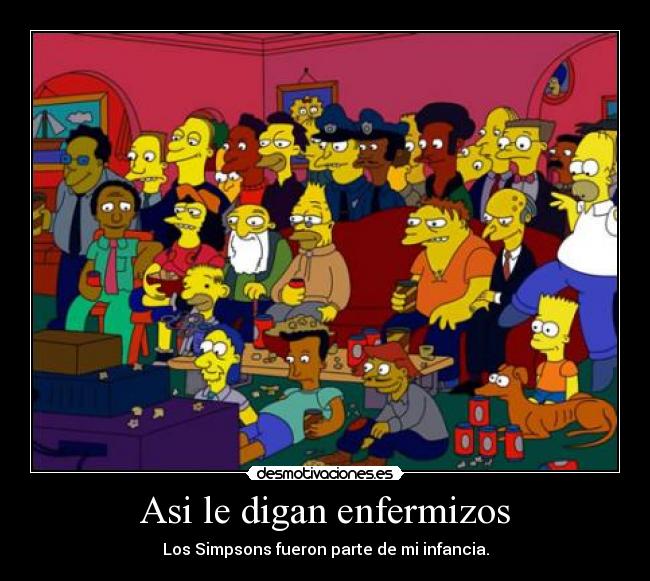 Asi le digan enfermizos - 