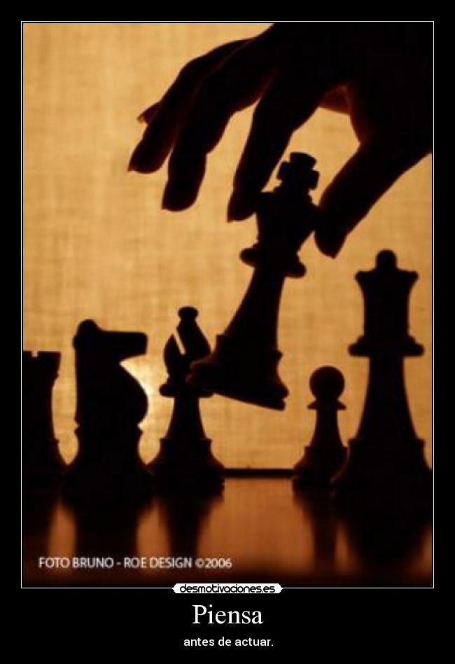 Piensa - antes de actuar.