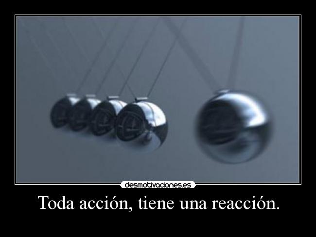 carteles accion reaccion tener borre desmotivaciones carteles accion reaccion tener borre desmotivaciones