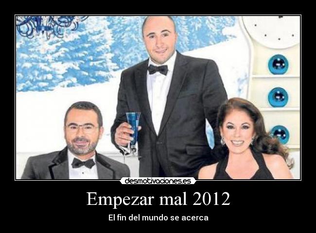 Empezar mal 2012 - El fin del mundo se acerca