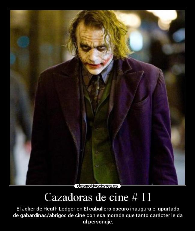 Cazadoras de cine # 11 - El Joker de Heath Ledger en El caballero oscuro inaugura el apartado
de gabardinas/abrigos de cine con esa morada que tanto carácter le da
al personaje.