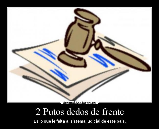 2 Putos dedos de frente -