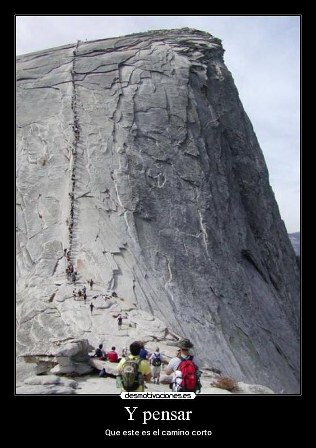 Y pensar - Que este es el camino corto