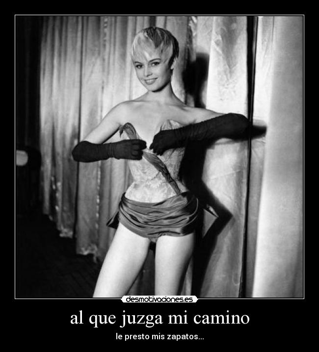 al que juzga mi camino - le presto mis zapatos...