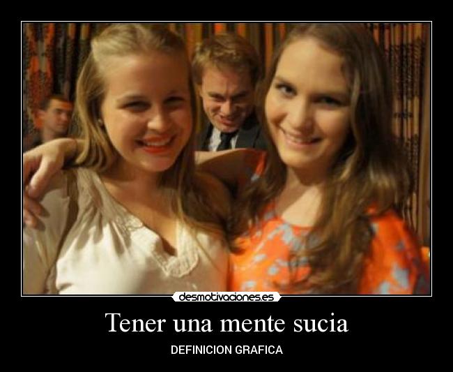 Tener una mente sucia -