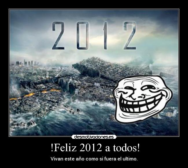 !Feliz 2012 a todos! - Vivan este año como si fuera el ultimo.