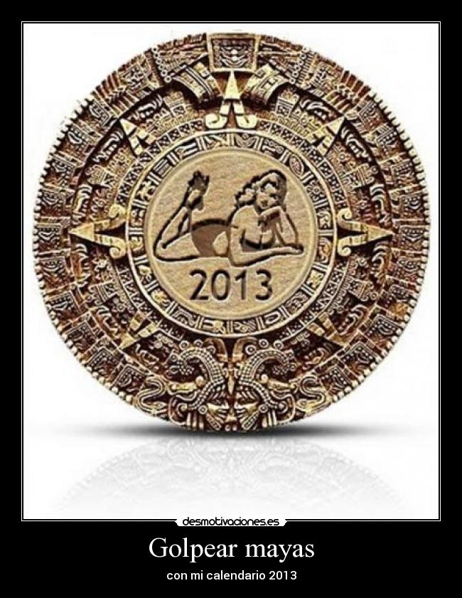 Golpear mayas - con mi calendario 2013