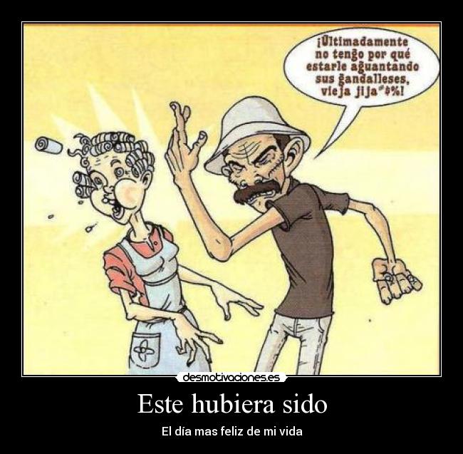 Este hubiera sido - El día mas feliz de mi vida