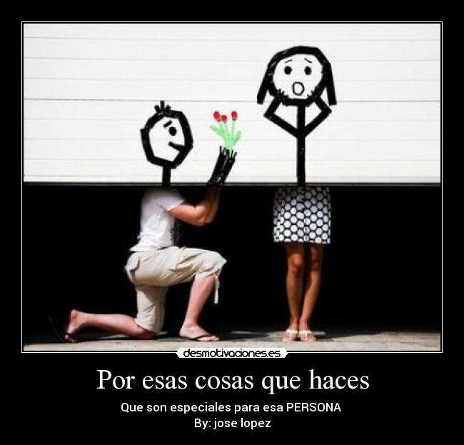 carteles amor romanticos chicos chicas cursi por esas cosas personas especials ella desmotivaciones