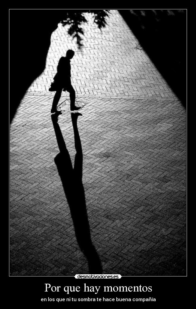 Por que hay momentos -