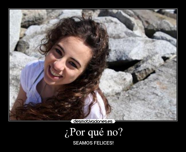 ¿Por qué no? -