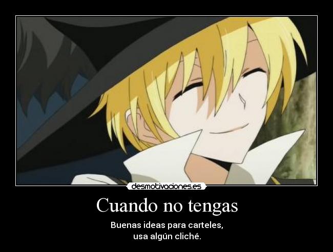 carteles theab3 says creo que llaman carteles nayadistas anime manga pandora hearts desmotivaciones