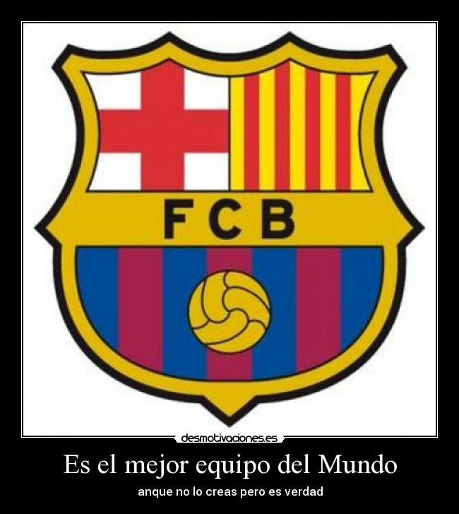 Es el mejor equipo del Mundo - 