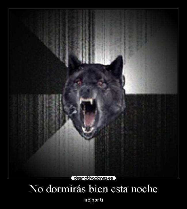 No dormirás bien esta noche -