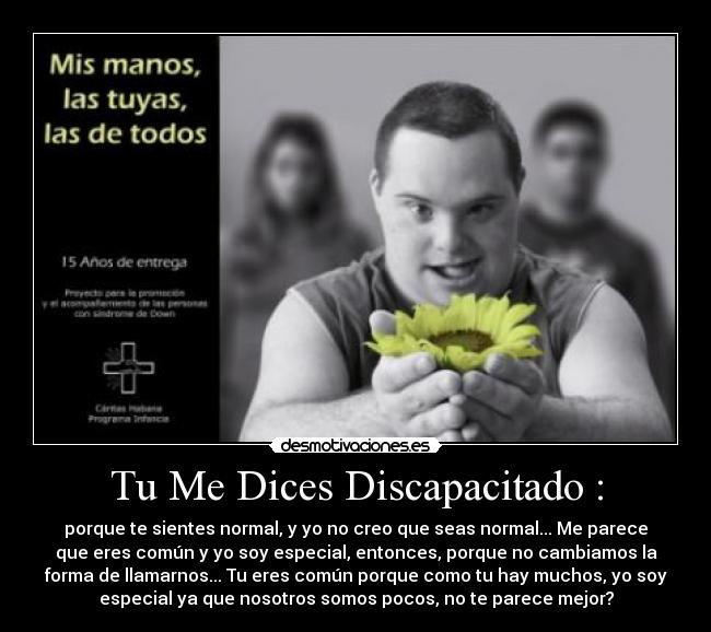 Tu Me Dices Discapacitado : -